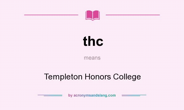 What does thc mean? It stands for Templeton Honors College