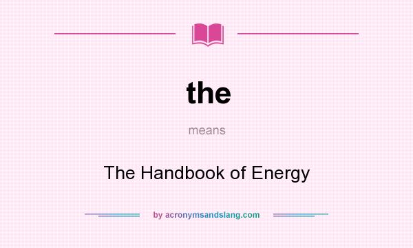 What does the mean? It stands for The Handbook of Energy