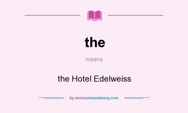 What does the mean? It stands for the Hotel Edelweiss