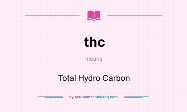 What does thc mean? It stands for Total Hydro Carbon