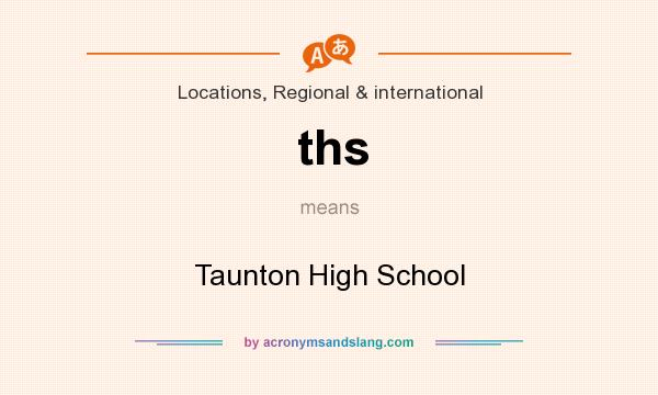 What does ths mean? It stands for Taunton High School