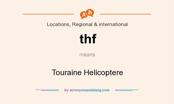 What does thf mean? It stands for Touraine Helicoptere