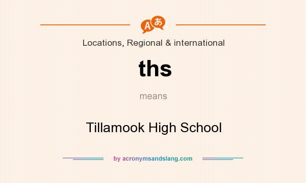 What does ths mean? It stands for Tillamook High School