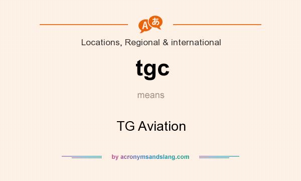 What does tgc mean? It stands for TG Aviation