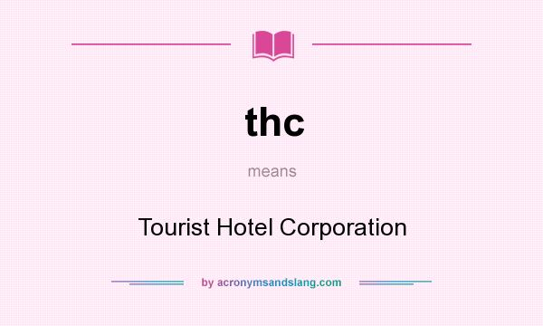 What does thc mean? It stands for Tourist Hotel Corporation