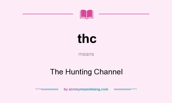 What does thc mean? It stands for The Hunting Channel