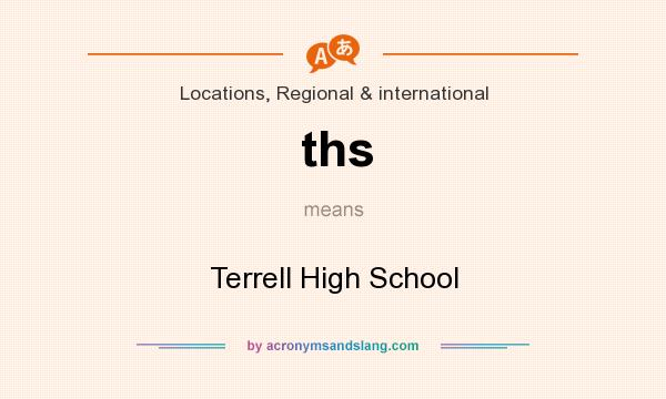 What does ths mean? It stands for Terrell High School