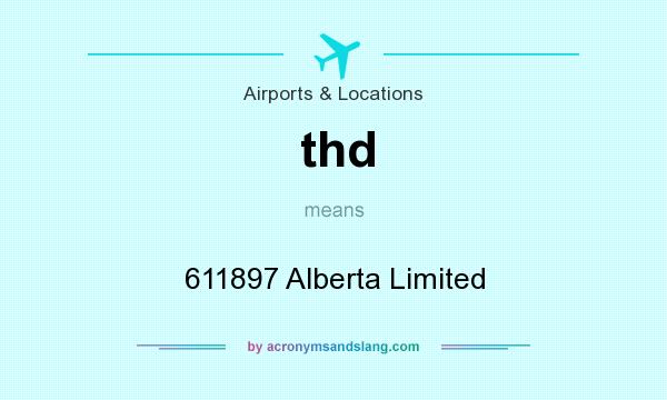 What does thd mean? It stands for 611897 Alberta Limited