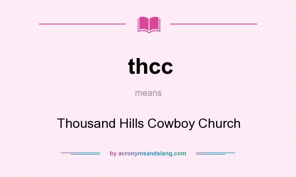 What does thcc mean? It stands for Thousand Hills Cowboy Church