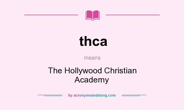 What does thca mean? It stands for The Hollywood Christian Academy