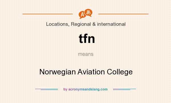 What does tfn mean? It stands for Norwegian Aviation College