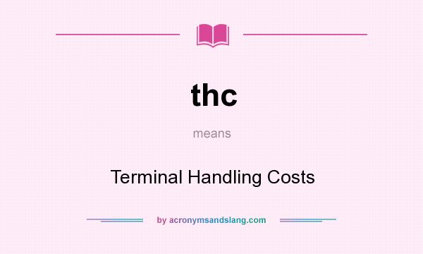 What does thc mean? It stands for Terminal Handling Costs
