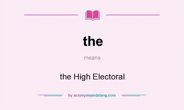 What does the mean? It stands for the High Electoral