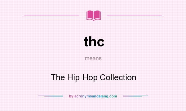 What does thc mean? It stands for The Hip-Hop Collection