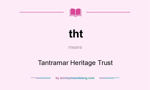 What does tht mean? It stands for Tantramar Heritage Trust