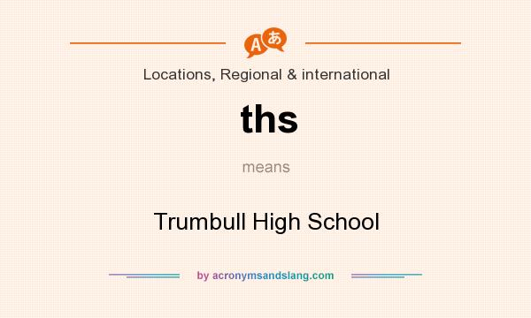 What does ths mean? It stands for Trumbull High School