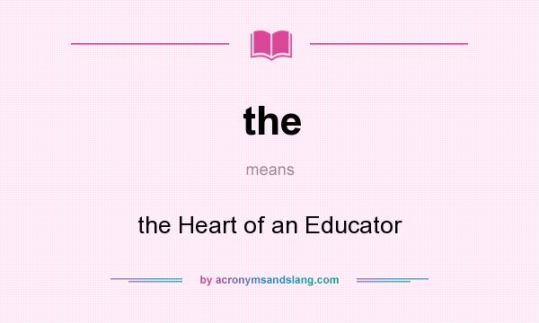 What does the mean? It stands for the Heart of an Educator
