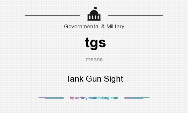 What does tgs mean? It stands for Tank Gun Sight