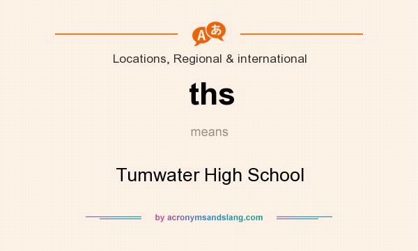 What does ths mean? It stands for Tumwater High School
