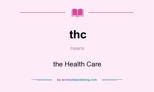 What does thc mean? It stands for the Health Care