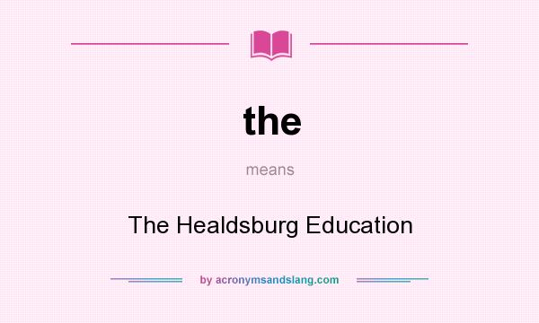 What does the mean? It stands for The Healdsburg Education