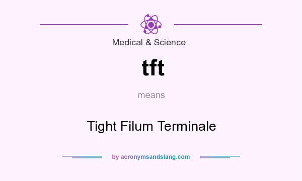 What does tft mean? It stands for Tight Filum Terminale