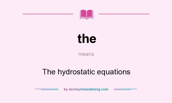 What does the mean? It stands for The hydrostatic equations