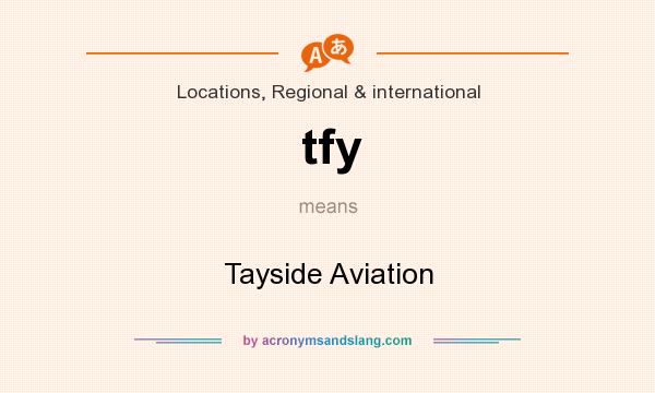 What does tfy mean? It stands for Tayside Aviation