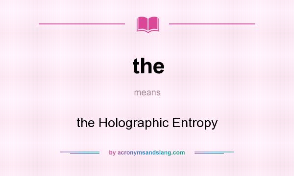 What does the mean? It stands for the Holographic Entropy