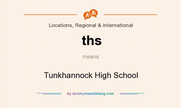What does ths mean? It stands for Tunkhannock High School
