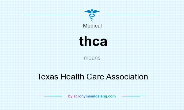 What does thca mean? It stands for Texas Health Care Association