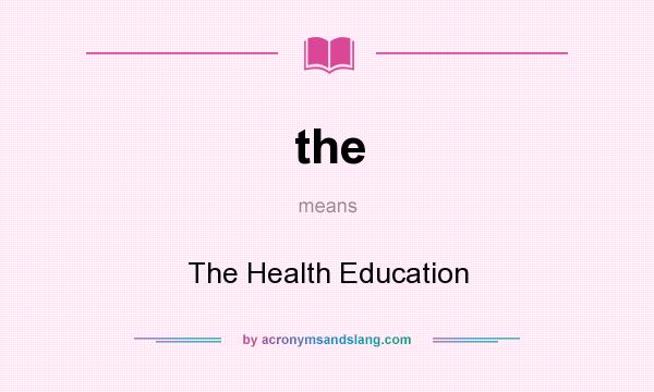 What does the mean? It stands for The Health Education