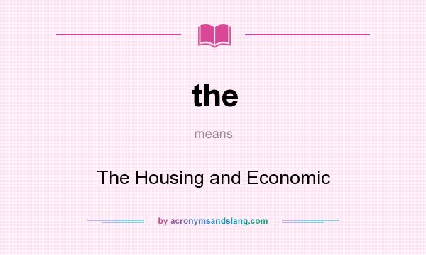 What does the mean? It stands for The Housing and Economic