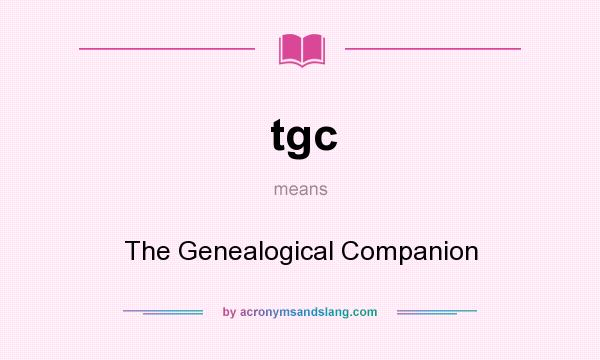 What does tgc mean? It stands for The Genealogical Companion