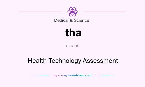 What does tha mean? It stands for Health Technology Assessment
