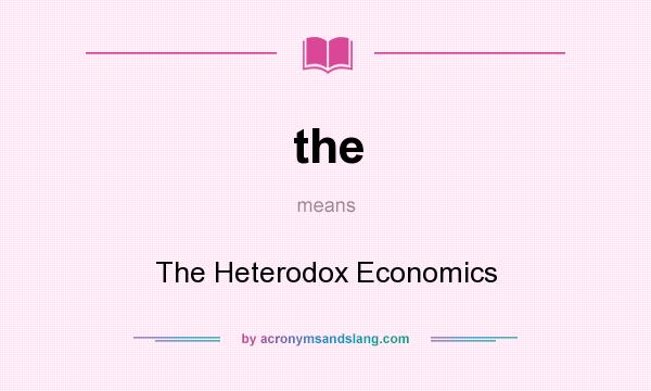 What does the mean? It stands for The Heterodox Economics
