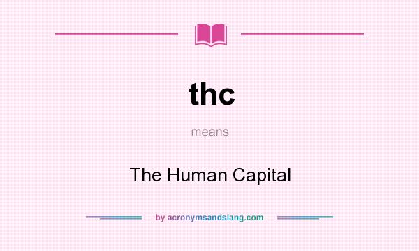 What does thc mean? It stands for The Human Capital