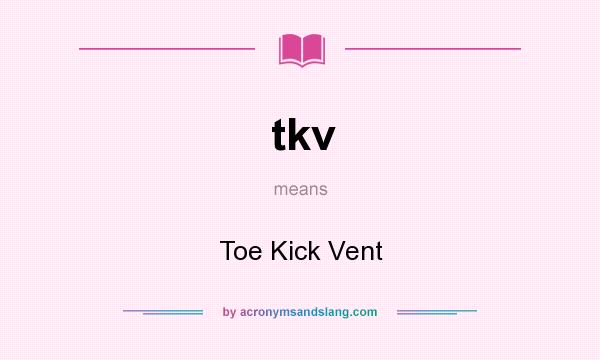 What does tkv mean? It stands for Toe Kick Vent