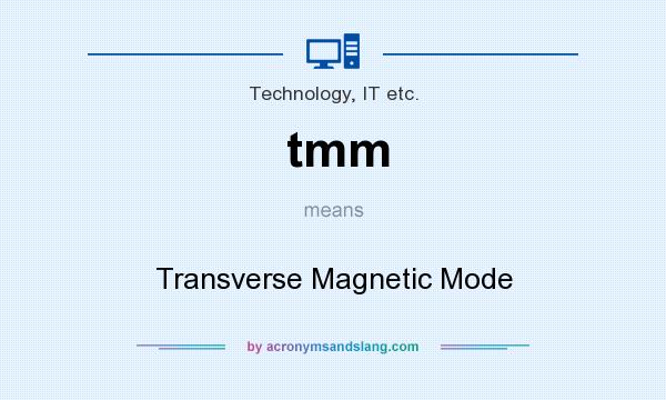What does tmm mean? It stands for Transverse Magnetic Mode