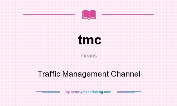 What does tmc mean? It stands for Traffic Management Channel