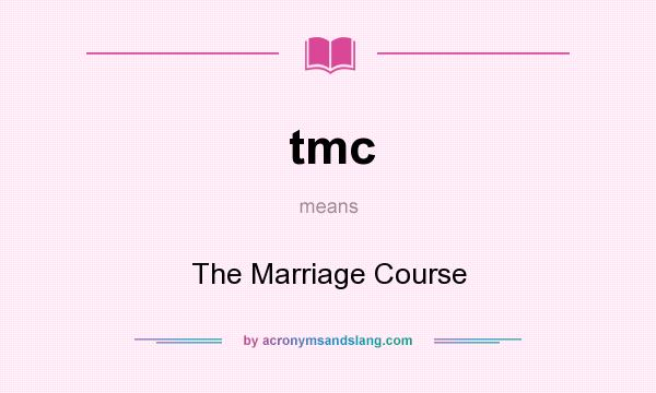 What does tmc mean? It stands for The Marriage Course