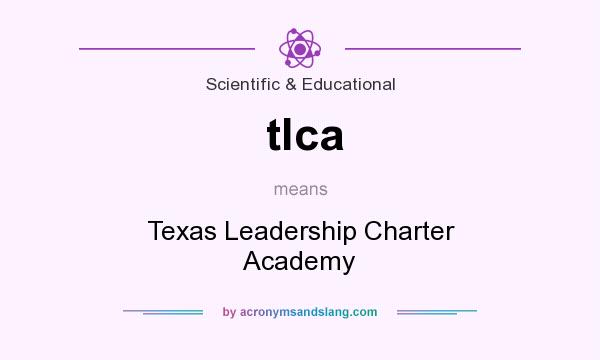 What does tlca mean? It stands for Texas Leadership Charter Academy