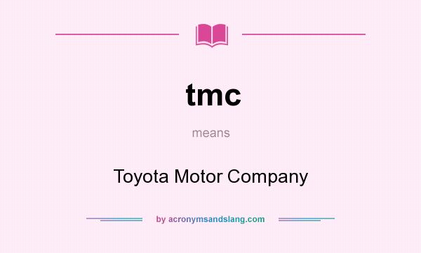 What does tmc mean? It stands for Toyota Motor Company