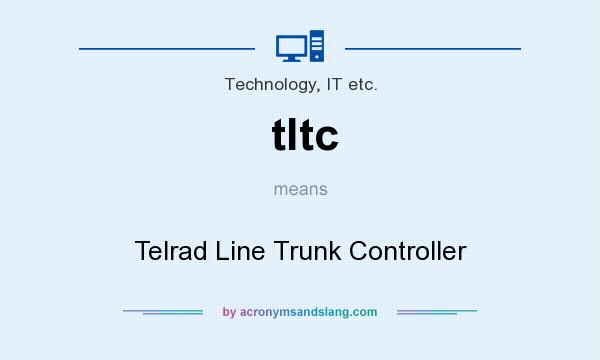 What does tltc mean? It stands for Telrad Line Trunk Controller