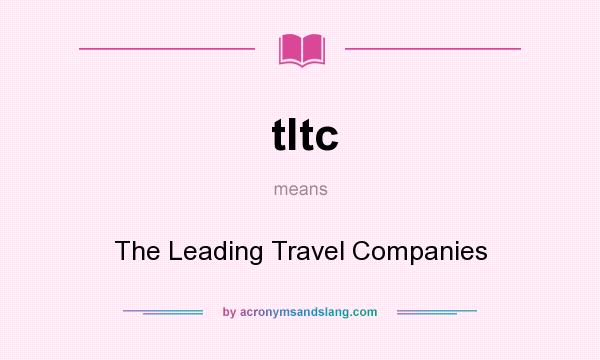 What does tltc mean? It stands for The Leading Travel Companies
