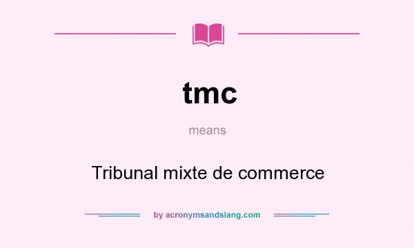 What does tmc mean? It stands for Tribunal mixte de commerce