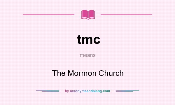 What does tmc mean? It stands for The Mormon Church