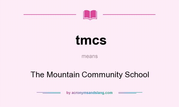 What does tmcs mean? It stands for The Mountain Community School