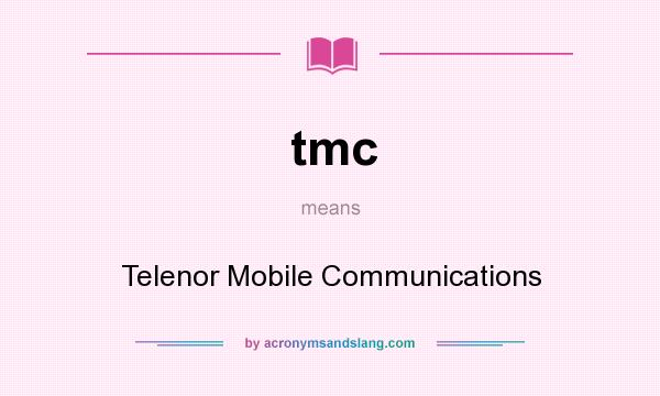 What does tmc mean? It stands for Telenor Mobile Communications