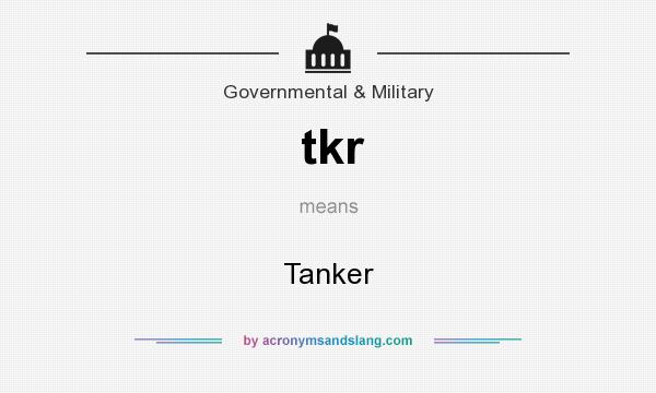 What does tkr mean? It stands for Tanker
